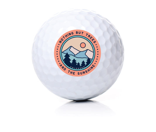 Nothing But the Trees & Sunshine Novelty Golf Ball
