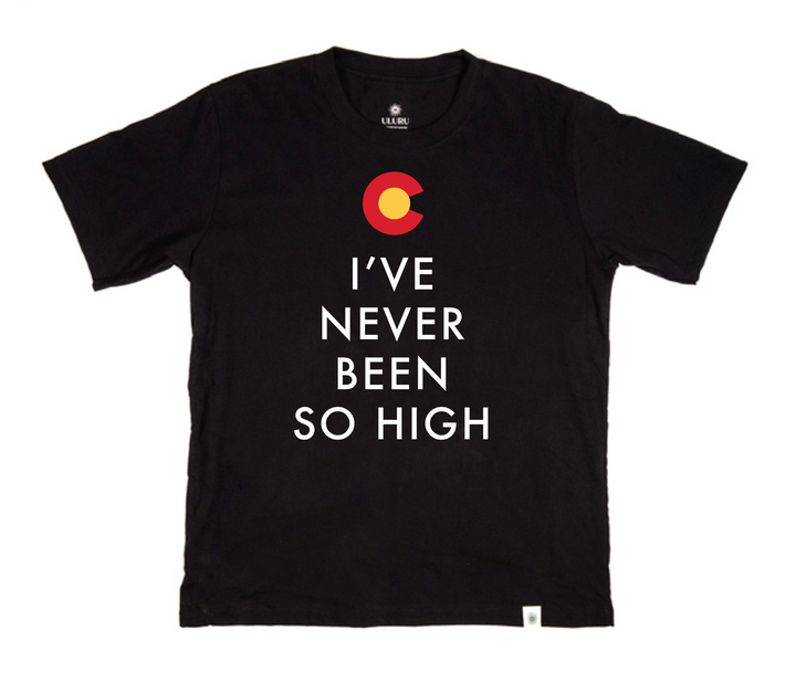 I've Never Been So High Colorado Khoa Black Shirt - Unisex