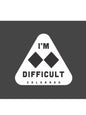 I'm Difficult 2 Sticker